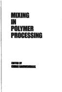 Cover of: Mixing in polymer processing