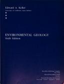 Cover of: Environmental geology by Keller, Edward A., Keller, Edward A.