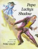 Cover of: Papa Lucky's shadow: story and pictures