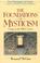 Cover of: The foundations of mysticism