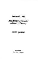 Cover of: Around 1981: academic feminist literary theory