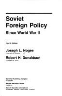 Cover of: Soviet foreign policy since World War II by Joseph L. Nogee, Joseph L. Nogee