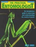 Cover of: The practical entomologist by Rick Imes