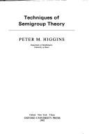 Cover of: Techniques of semigroup theory