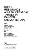 Cover of: Drug resistance as a biochemical target in cancer chemotherapy by edited by Takashi Tsuruo, Makoto Ogawa.