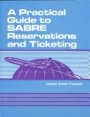 A practical guide to SABRE reservations and ticketing by Jeanne Semer-Purzycki
