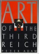 Art of the Third Reich by Adam, Peter.
