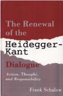 Cover of: The renewal of the Heidegger-Kant dialogue by Frank Schalow