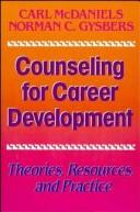 Cover of: Counseling for career development: theories, resources, and practice