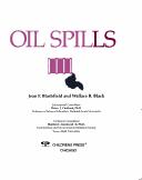 Cover of: Oil spills by Jean F. Blashfield