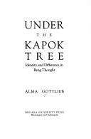 Under the kapok tree by Alma Gottlieb