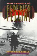 Cover of: The cinema of Federico Fellini by Peter Bondanella