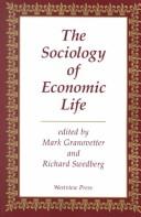 Cover of: The Sociology of economic life by edited by Mark Granovetter, Richard Swedberg.