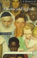 Cover of: history of American English | Dillard, J. L.