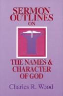 Cover of: Sermon outlines on the names & character of God