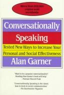 Conversationally speaking by Garner, Alan