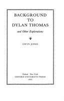Cover of: Background to Dylan Thomas, and other explorations by Gwyn Jones