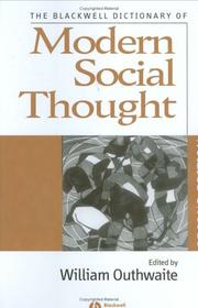 The Blackwell Dictionary of Modern Social Thought by William Outhwaite