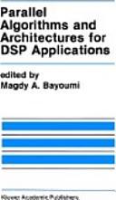 Cover of: Parallel algorithms and architectures for DSP applications