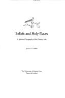 Cover of: Beliefs and holy places by James Seavey Griffith