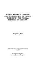 Cover of: Alfred Andersch (1914-1980) and the reception of French thought in the Federal Republic of Germany by Margaret Littler