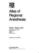 Cover of: Atlas of regional anesthesia by David L. Brown