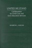 Cover of: United we stand by Sharon Lynn Kagan