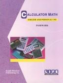 Cover of: Calculator math for job and personal use by William Robert Pasewark