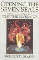 Opening the Seven Seals by Richard D. Draper