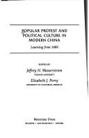 Cover of: Popular protest and political culture in modern China by edited by Jeffrey N. Wasserstrom and Elizabeth J. Perry.