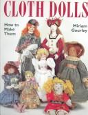 Cover of: Cloth dolls by Miriam Gourley
