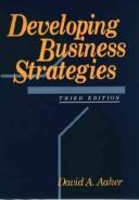 Cover of: Developing business strategies by David A. Aaker, David A. Aaker