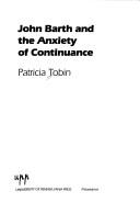 Cover of: John Barth and the anxiety of continuance
