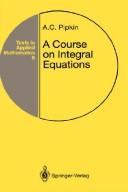 Cover of: A course on integral equations by A. C. Pipkin