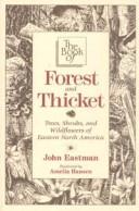 Cover of: The book of forest and thicket: trees, shrubs, and wildflowers of eastern North America