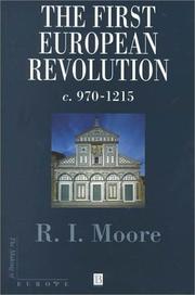 Cover of: The first European revolution, c. 970-1215 by R. I. Moore