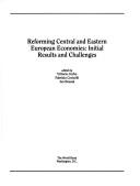 Cover of: Reforming Central and Eastern European economies: initial results and challenges