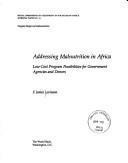 Cover of: Addressing malnutrition in Africa | F. James Levinson