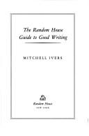Cover of: The Random House guide to good writing by Mitchell Ivers