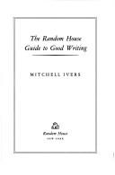 The Random House guide to good writing by Mitchell Ivers