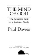Cover of: The mind of God: the scientific basis for a rational world