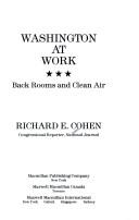 Cover of: Washington at work by Richard E. Cohen