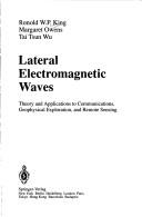 Cover of: Lateral electromagnetic waves: theory and applications to communications, geophysical exploration, and remote sensing