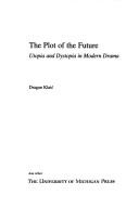 Cover of: The plot of the future by Dragan Klaić