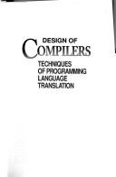 Cover of: Design of compilers: techniques of programming language translation