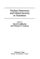 Nuclear deterrence and global security in transition by David Goldfischer, Thomas W. Graham