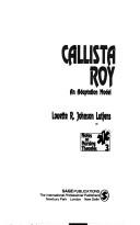 Cover of: Callista Roy by Louette R. Johnson Lutjens