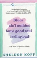 Cover of: Blues ain't nothing but a good soul feeling bad by Sheldon B. Kopp