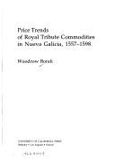 Cover of: Price trends of royal tribute commodities in Nueva Galicia, 1557-1598
