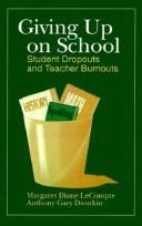 Cover of: Giving up on school: student dropouts and teacher burnouts